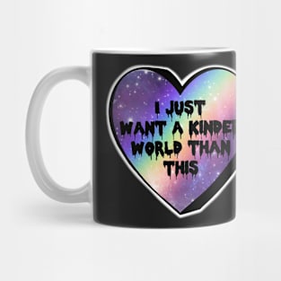 I Just Want A Kinder World Than This Rainbow Galaxy Candy Heart Mug